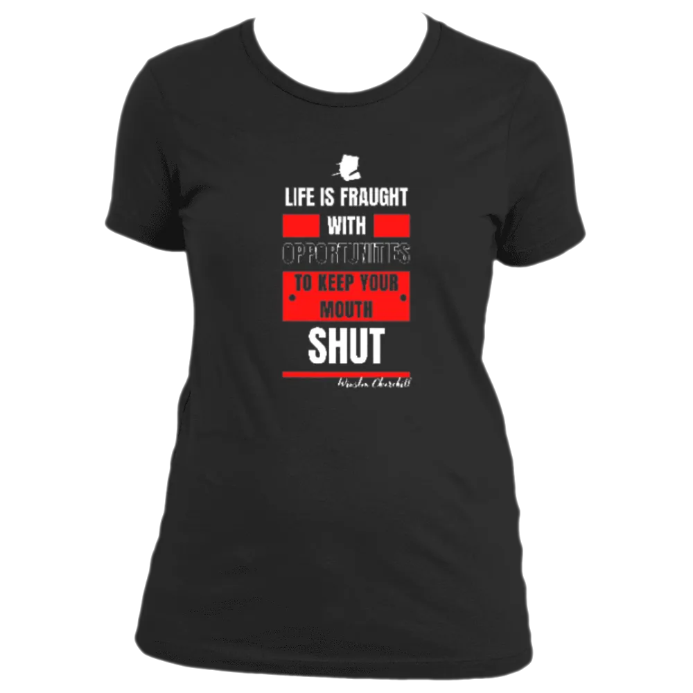 Keep Your Mouth Shut - Women's