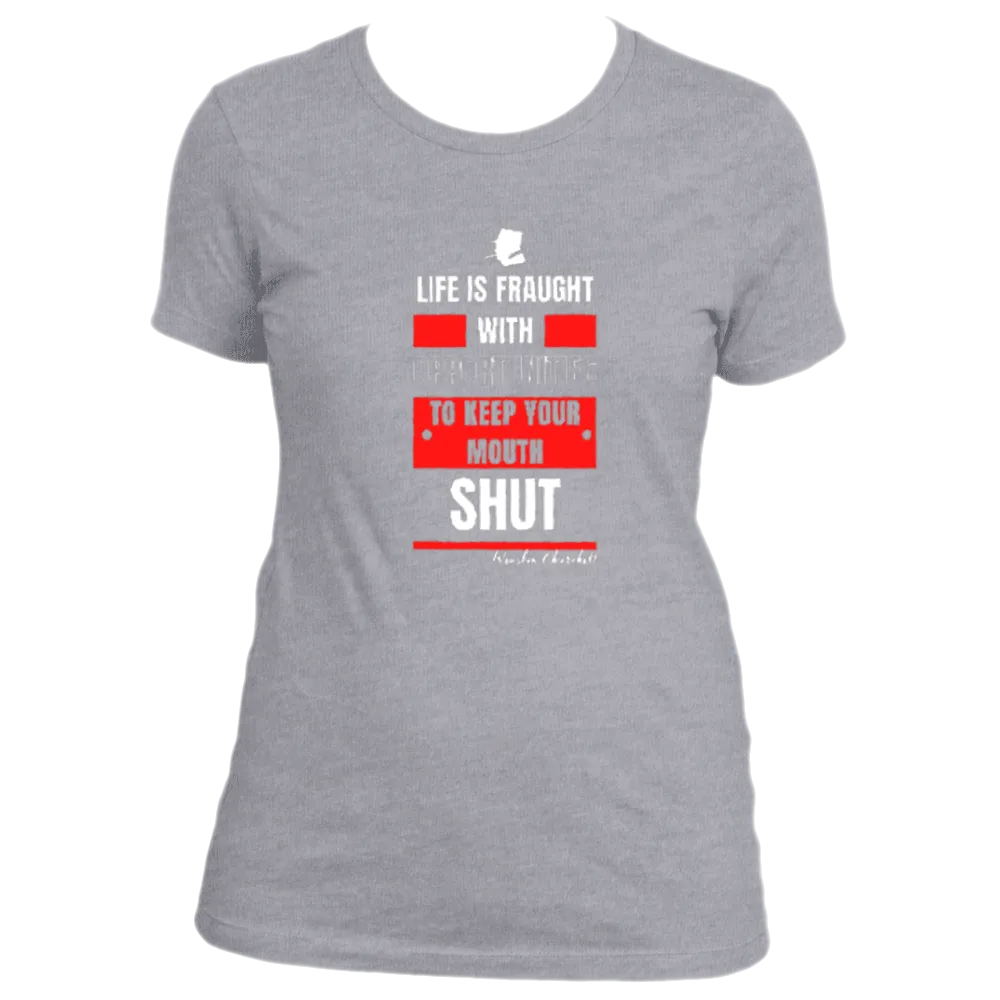 Keep Your Mouth Shut - Women's