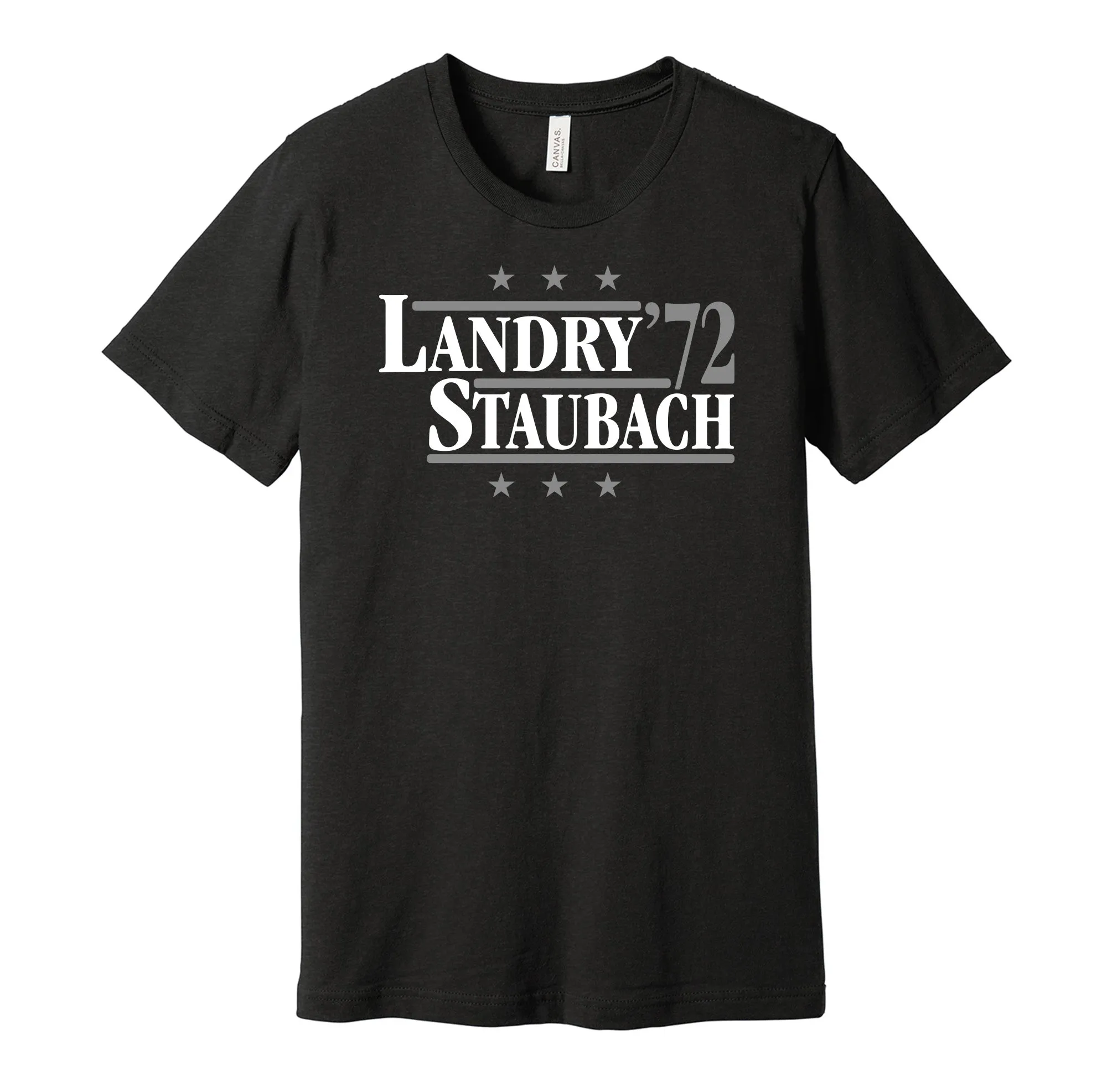 Landry & Staubach '72 - Dallas Football Legends Political Campaign Parody T-Shirt - Hyper Than Hype Shirts
