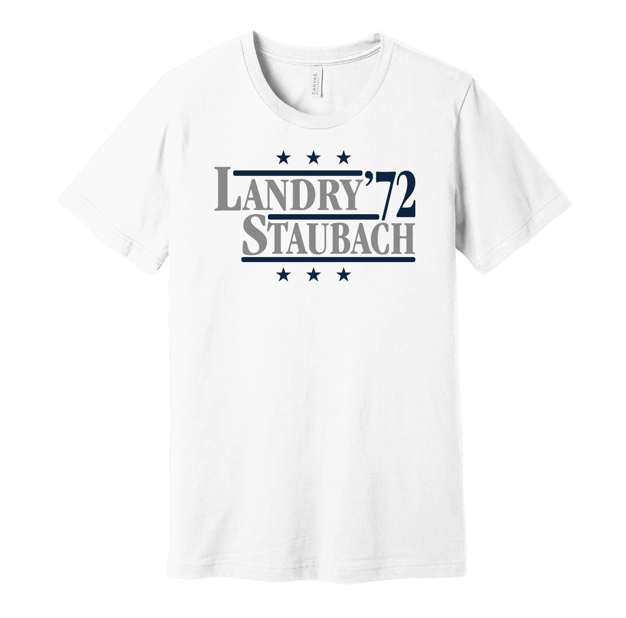 Landry & Staubach '72 - Dallas Football Legends Political Campaign Parody T-Shirt - Hyper Than Hype Shirts