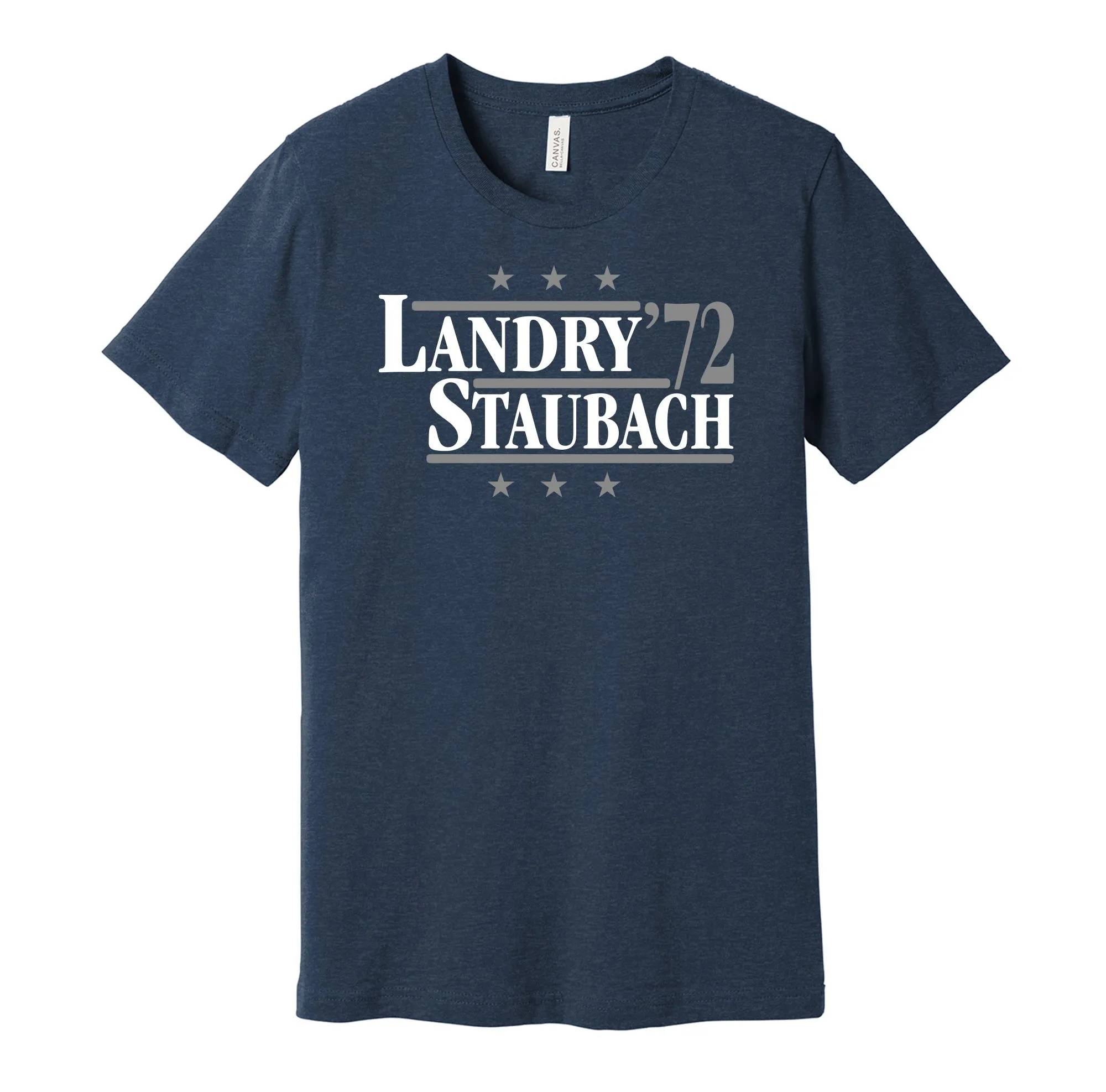 Landry & Staubach '72 - Dallas Football Legends Political Campaign Parody T-Shirt - Hyper Than Hype Shirts