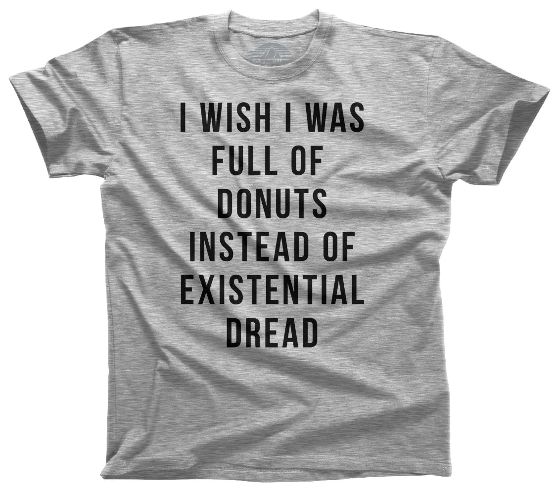 Men's I Wish I Was Full of Donuts Instead of Existential Dread T-Shirt