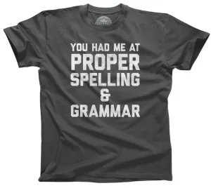 Men's You Had Me At Proper Spelling And Grammar T-Shirt
