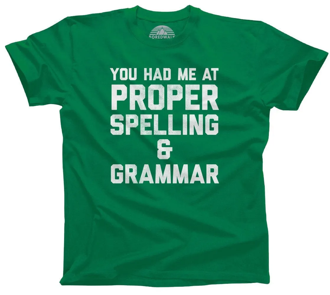 Men's You Had Me At Proper Spelling And Grammar T-Shirt