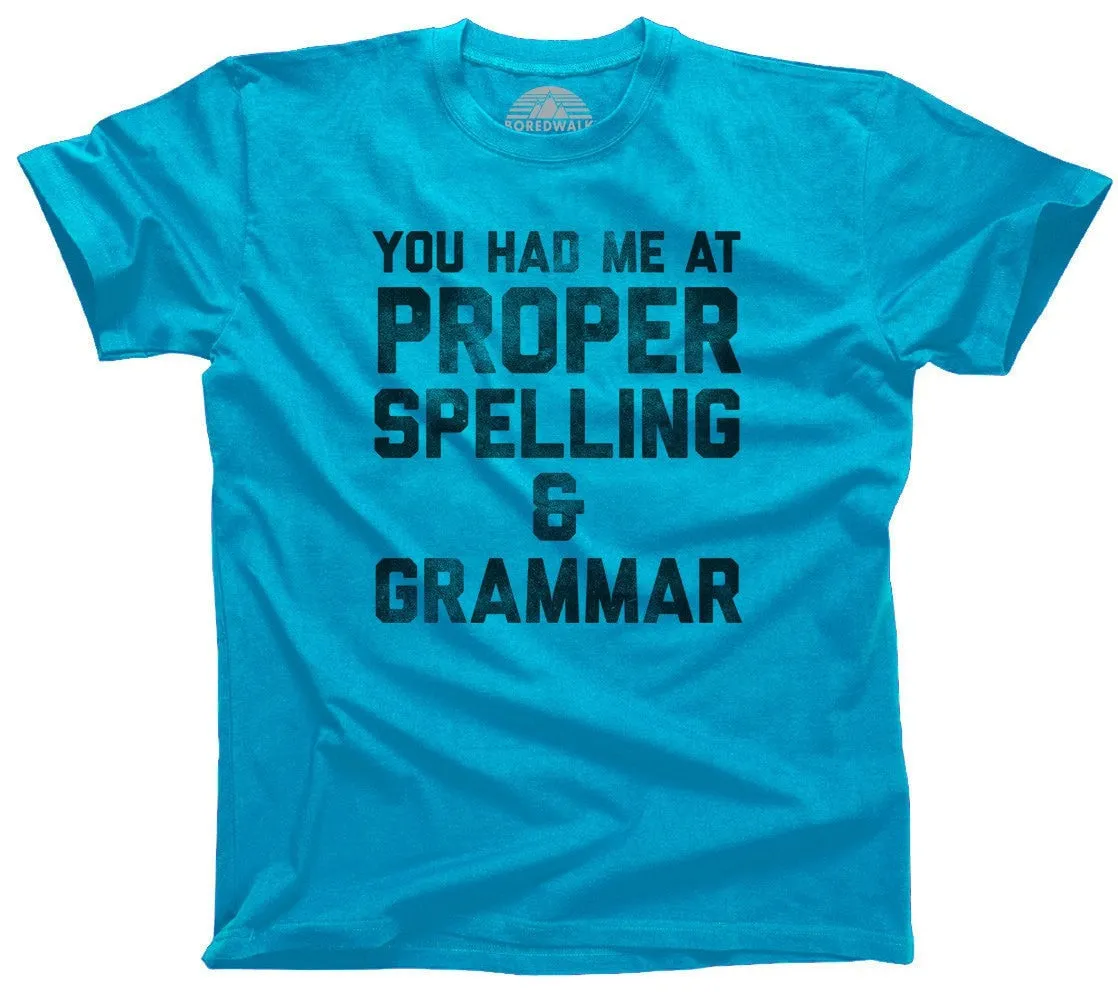 Men's You Had Me At Proper Spelling And Grammar T-Shirt