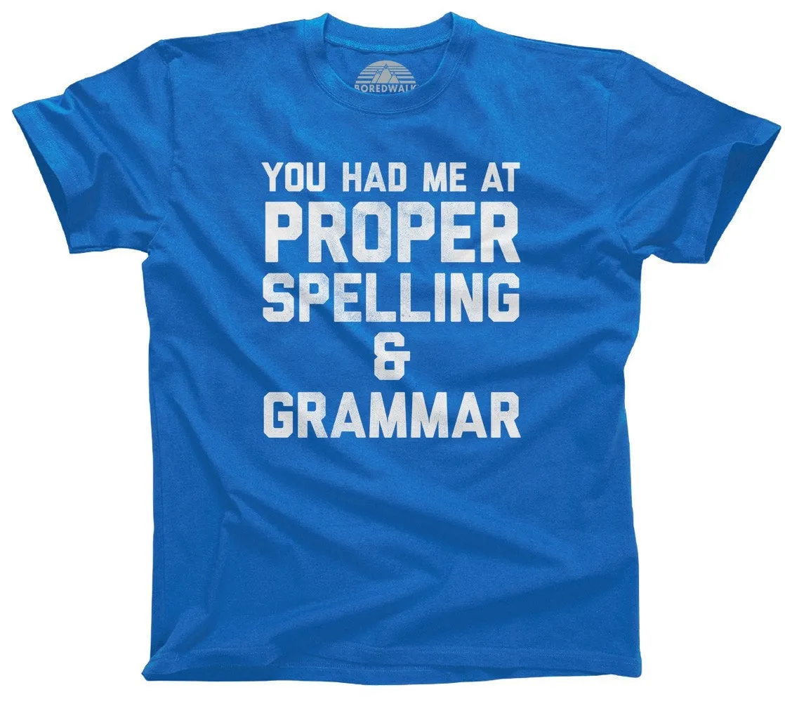 Men's You Had Me At Proper Spelling And Grammar T-Shirt
