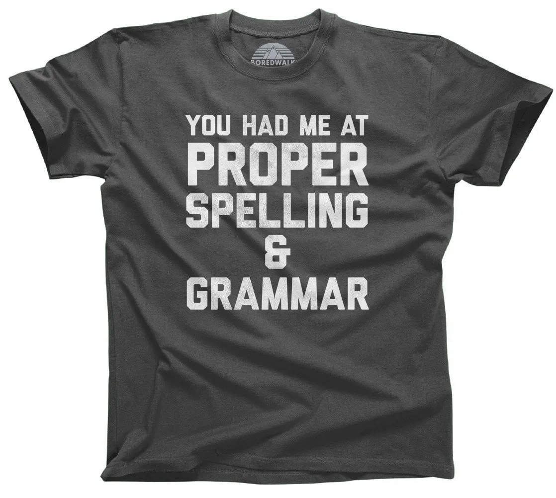 Men's You Had Me At Proper Spelling And Grammar T-Shirt