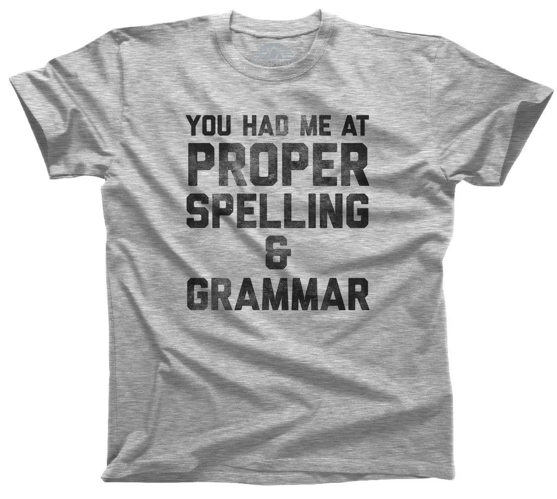 Men's You Had Me At Proper Spelling And Grammar T-Shirt
