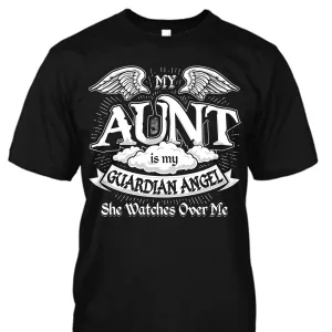 My Aunt is My Guardian Angel Shirt