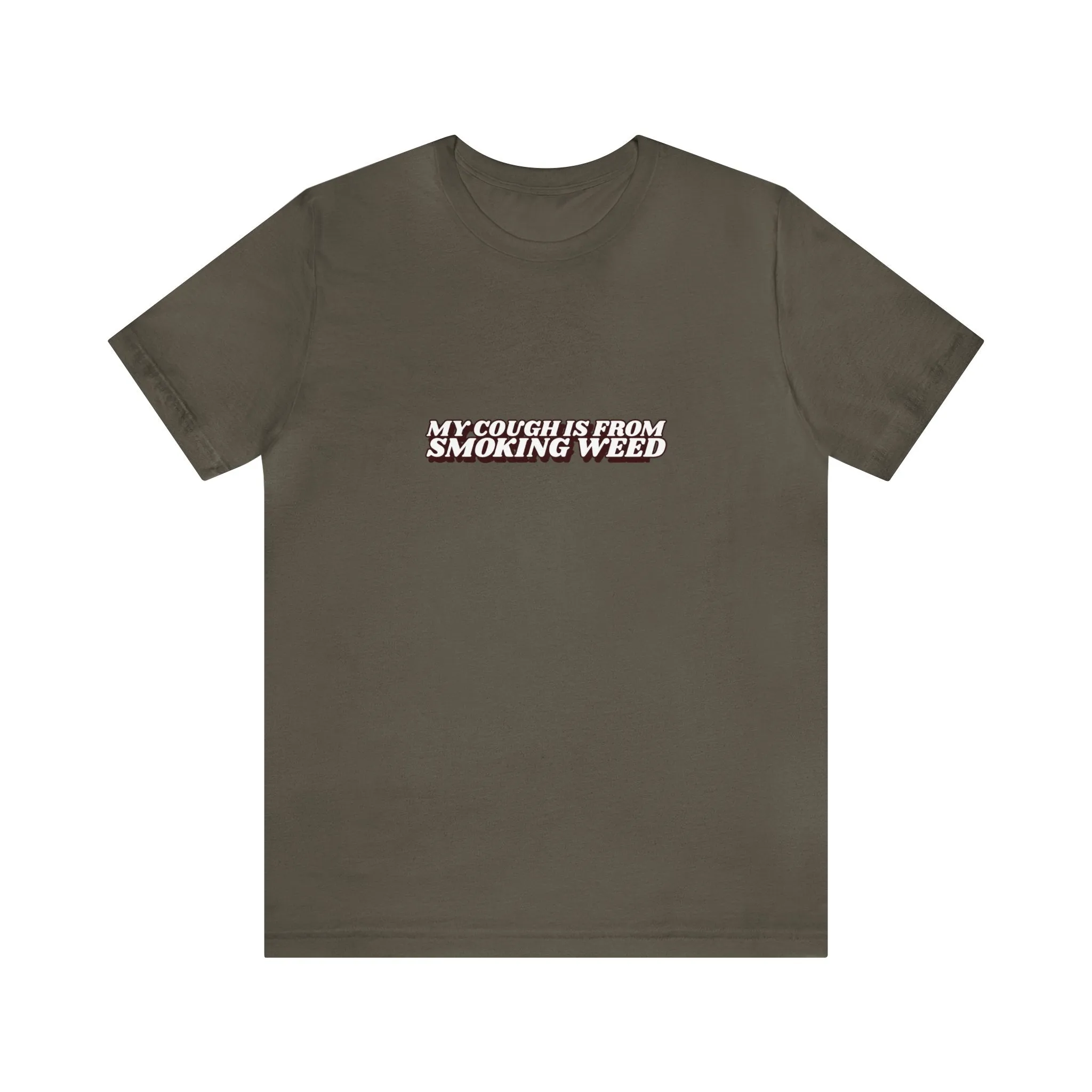 My cough Is From Smoking Weed Unisex Tee