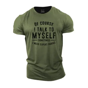 Of Course I Talk to Myself Cotton T-Shirt