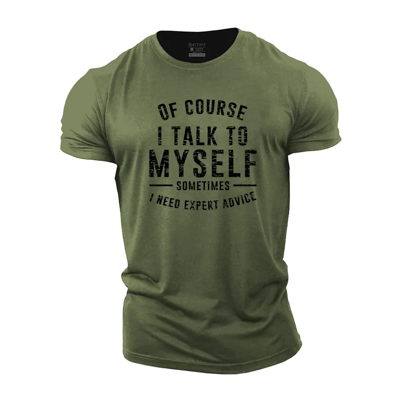 Of Course I Talk to Myself Cotton T-Shirt