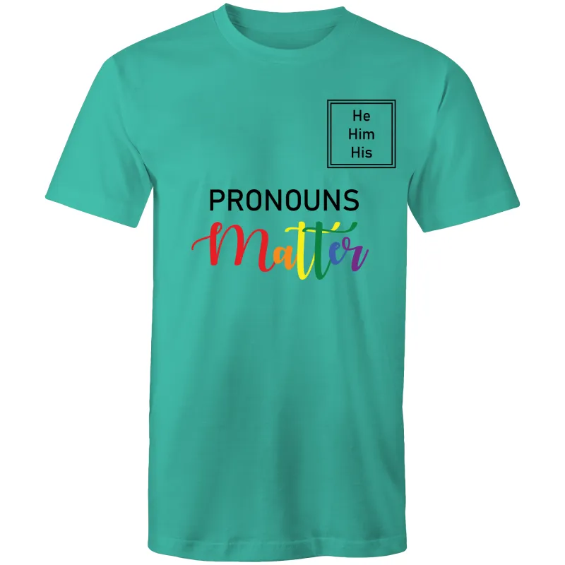 Pronouns Matter He Him His T-Shirt Unisex (LG023)