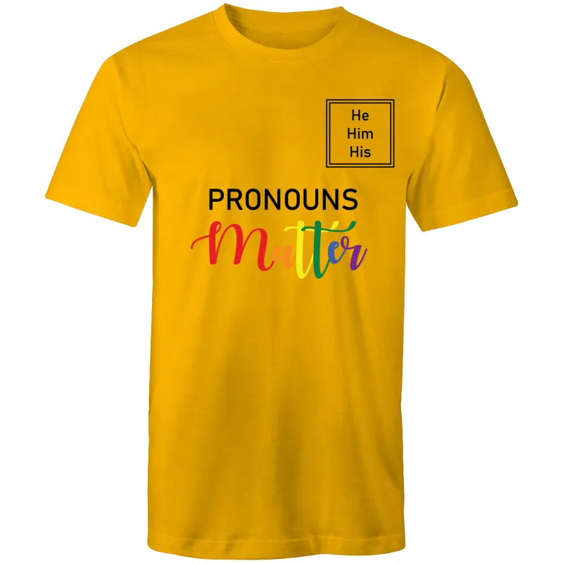 Pronouns Matter He Him His T-Shirt Unisex (LG023)