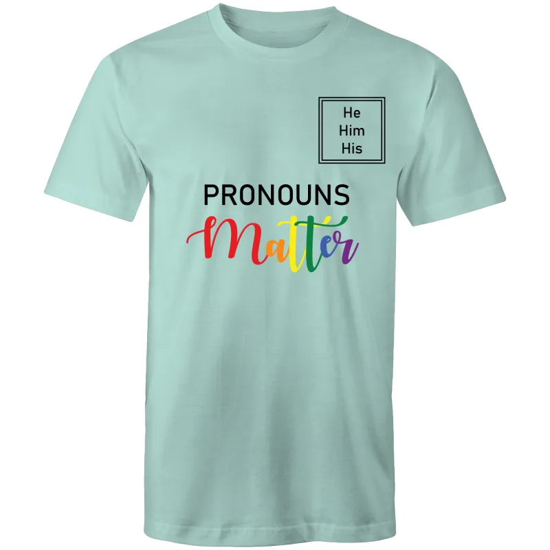 Pronouns Matter He Him His T-Shirt Unisex (LG023)