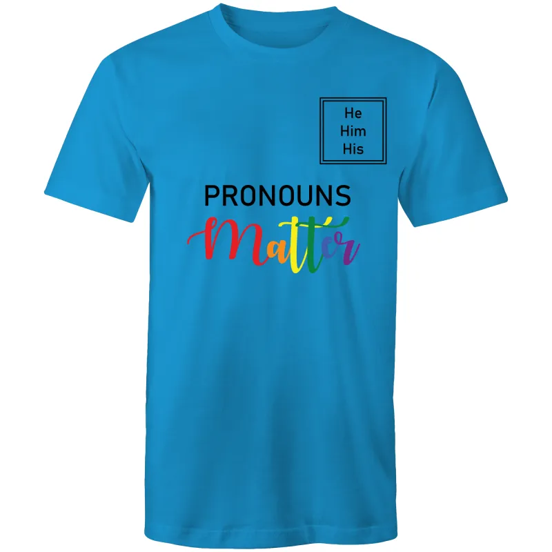 Pronouns Matter He Him His T-Shirt Unisex (LG023)
