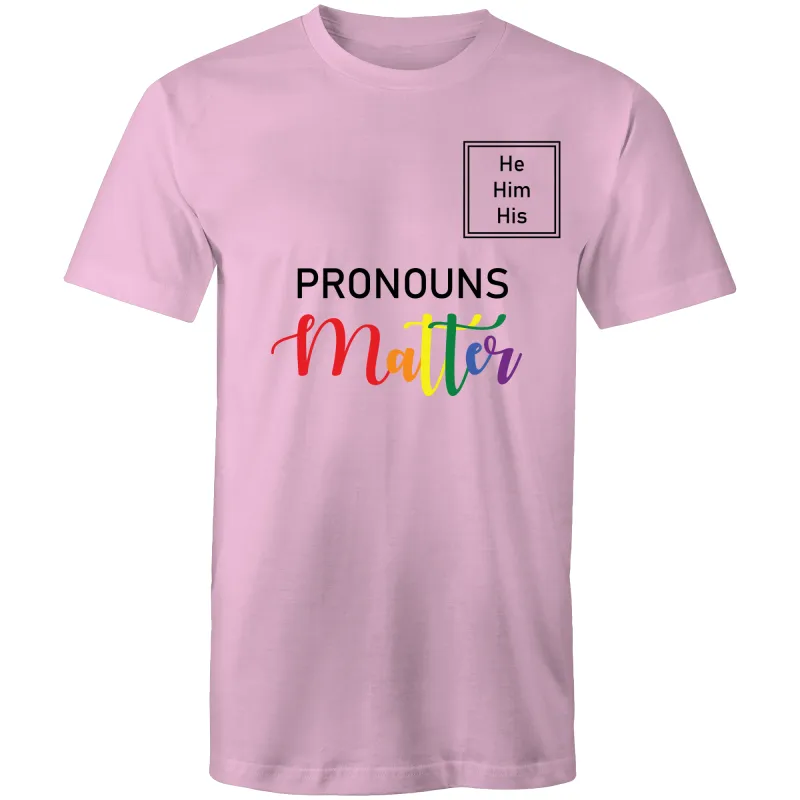 Pronouns Matter He Him His T-Shirt Unisex (LG023)