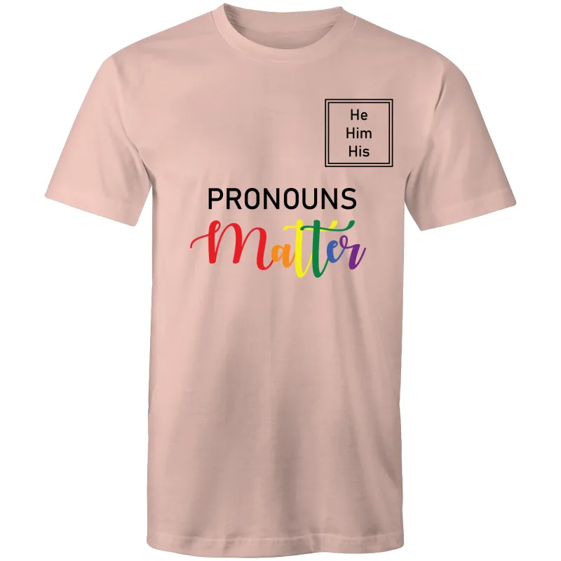 Pronouns Matter He Him His T-Shirt Unisex (LG023)