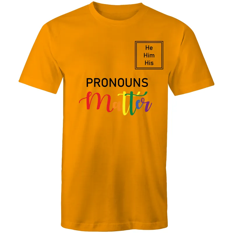 Pronouns Matter He Him His T-Shirt Unisex (LG023)