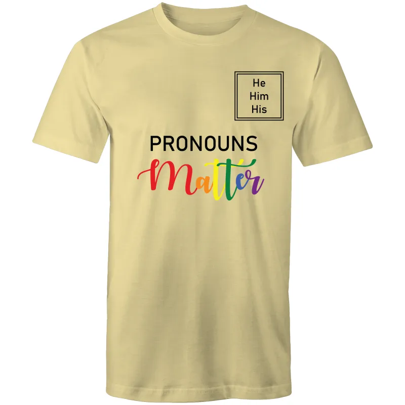 Pronouns Matter He Him His T-Shirt Unisex (LG023)