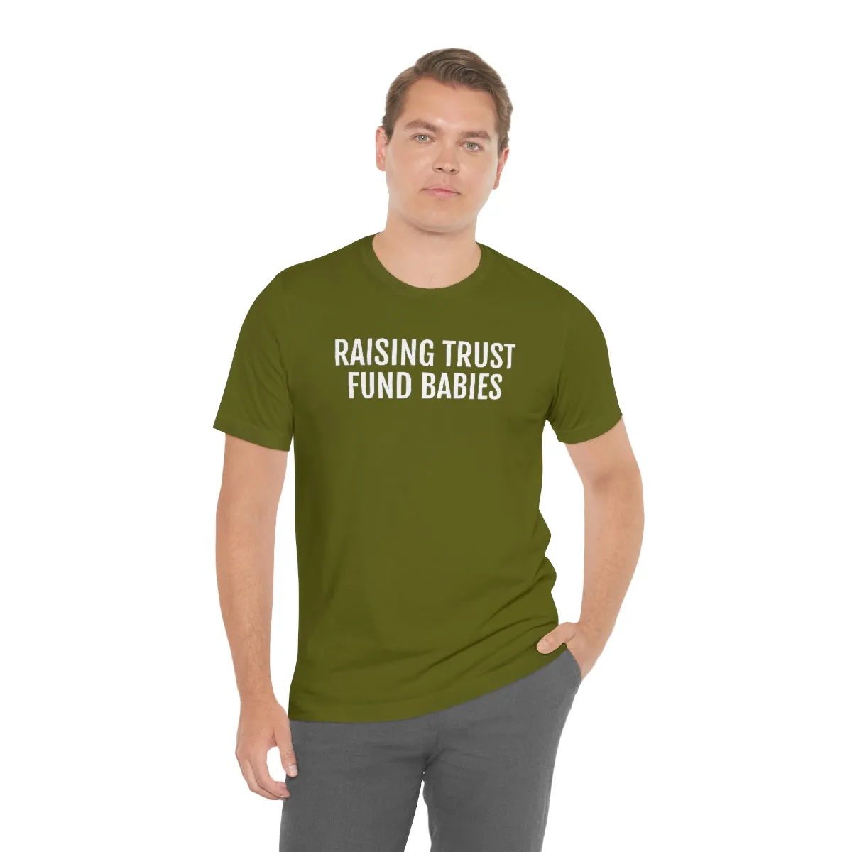 Raising Trust Fund Babies - Unisex Jersey Short Sleeve Tee