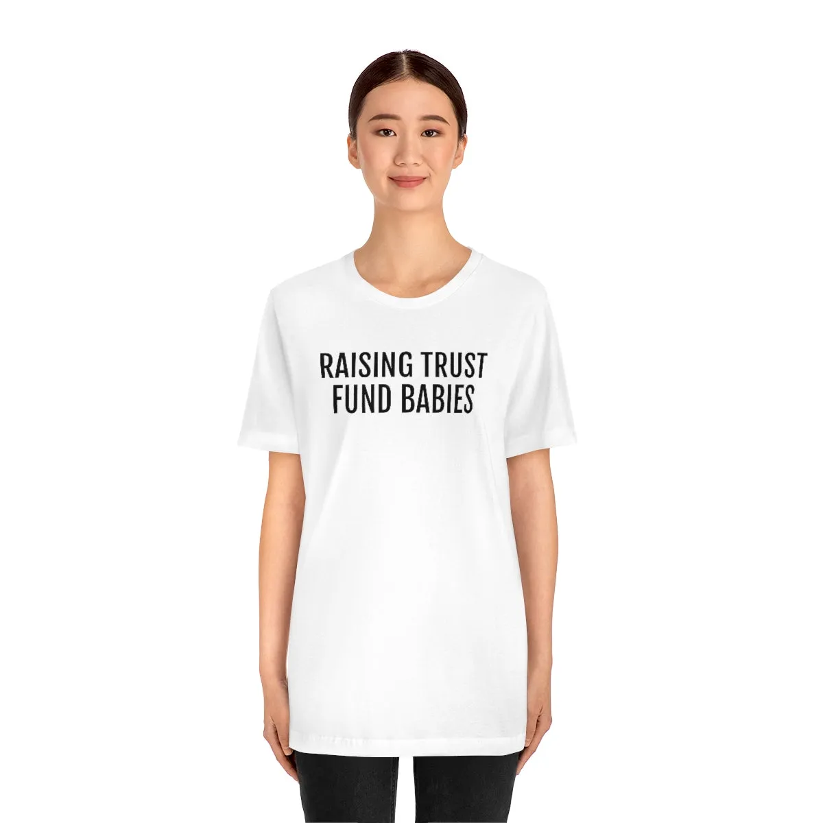 Raising Trust Fund Babies - Unisex Jersey Short Sleeve Tee