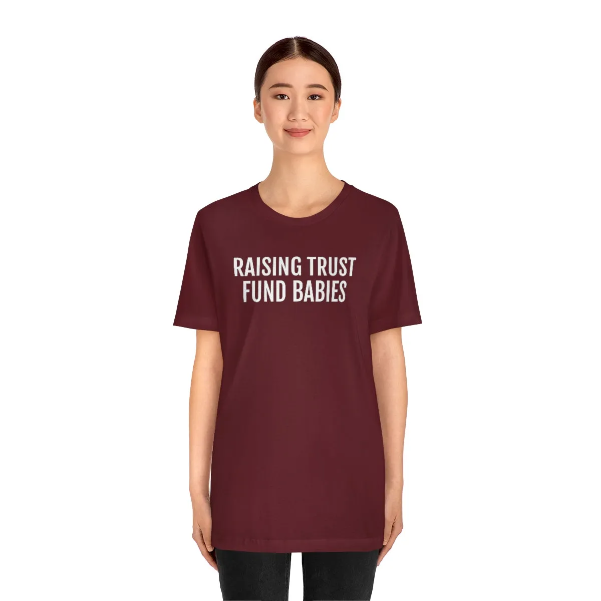 Raising Trust Fund Babies - Unisex Jersey Short Sleeve Tee