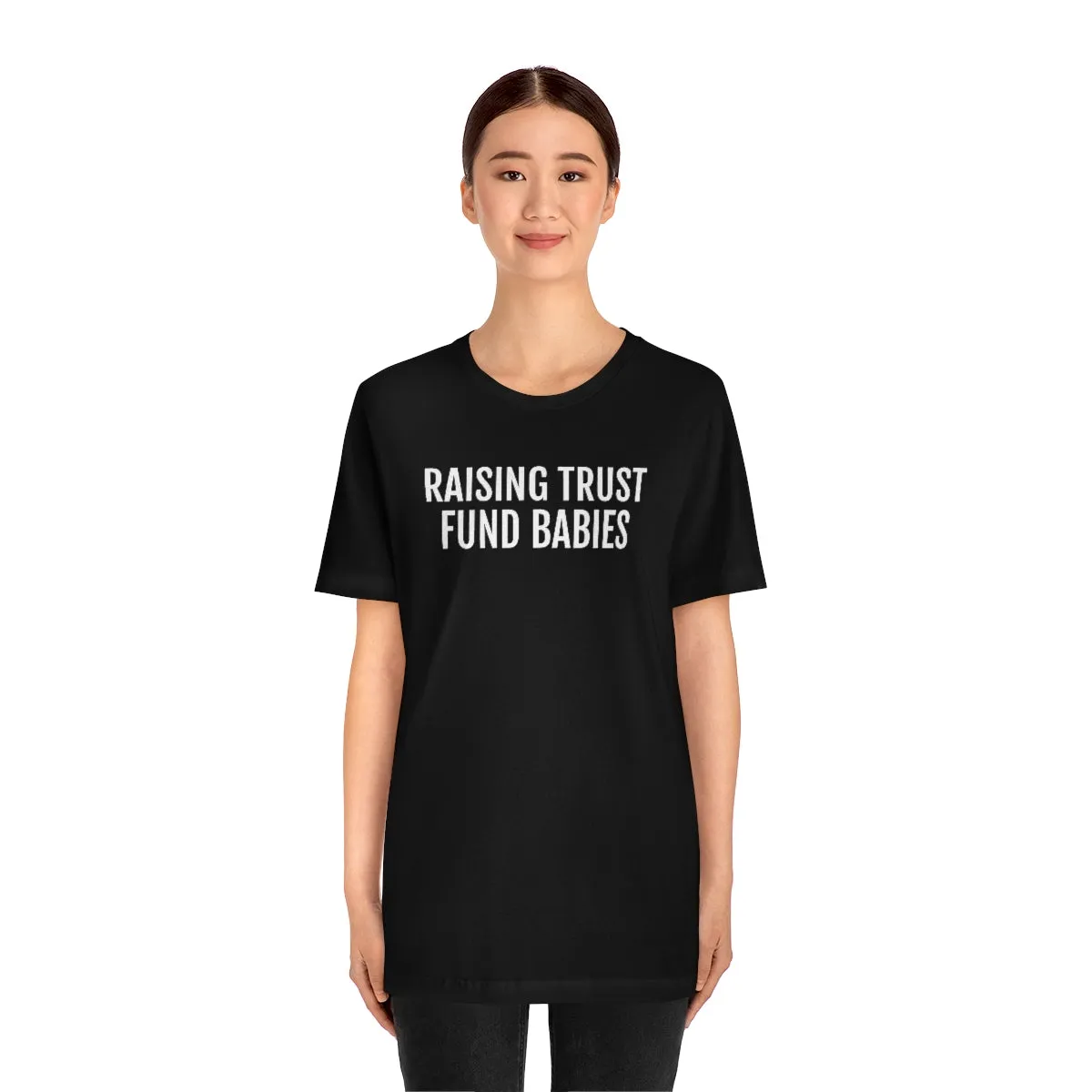 Raising Trust Fund Babies - Unisex Jersey Short Sleeve Tee