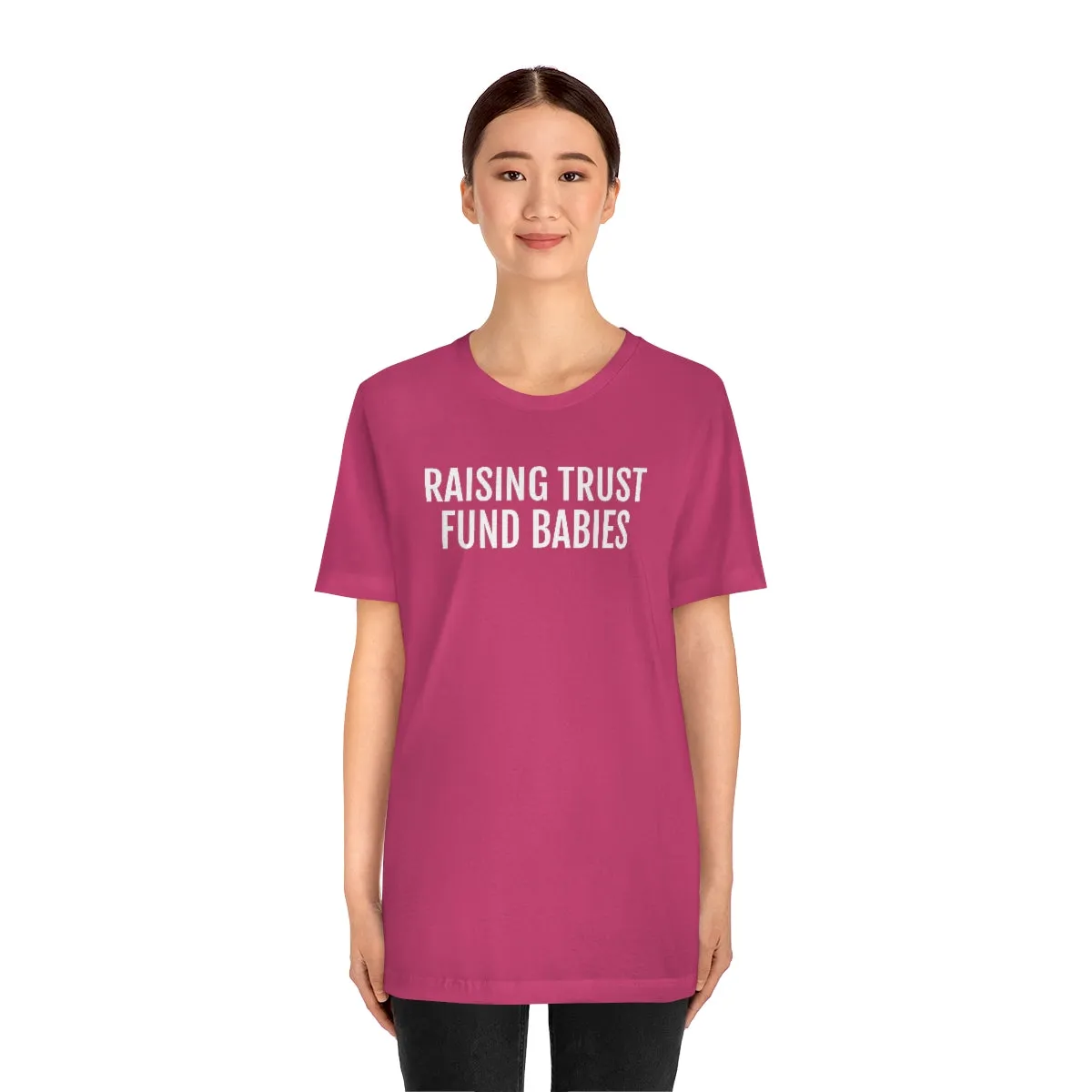 Raising Trust Fund Babies - Unisex Jersey Short Sleeve Tee