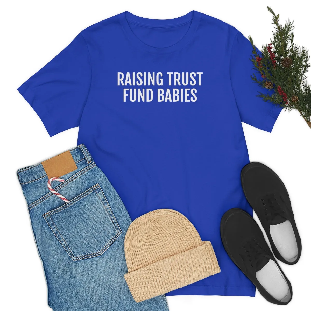 Raising Trust Fund Babies - Unisex Jersey Short Sleeve Tee