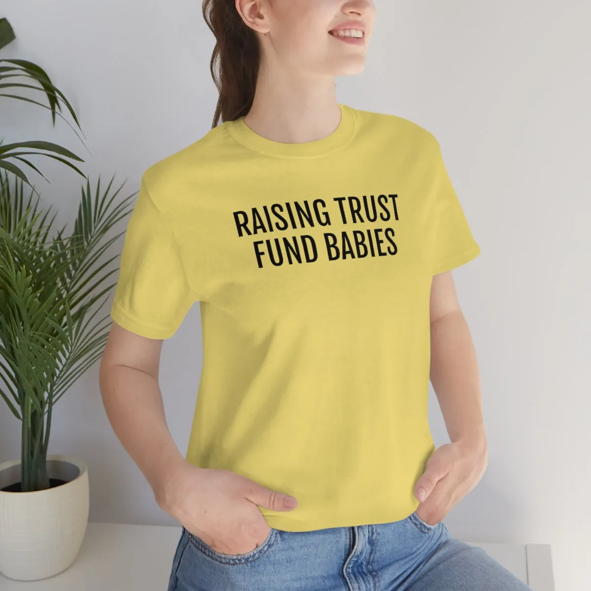Raising Trust Fund Babies - Unisex Jersey Short Sleeve Tee