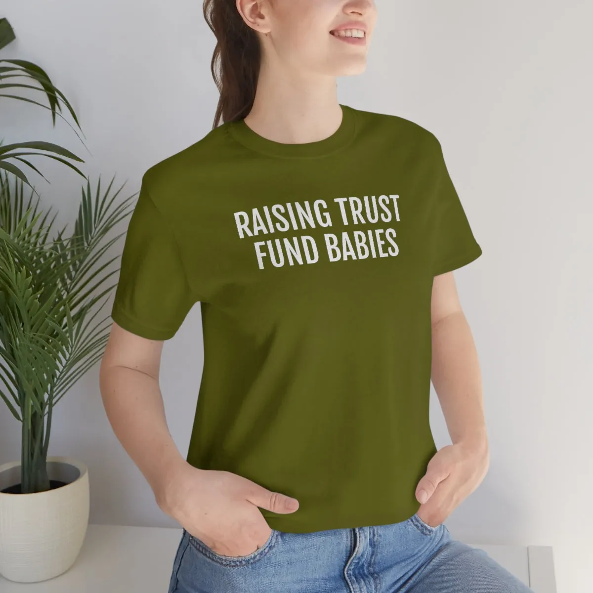 Raising Trust Fund Babies - Unisex Jersey Short Sleeve Tee