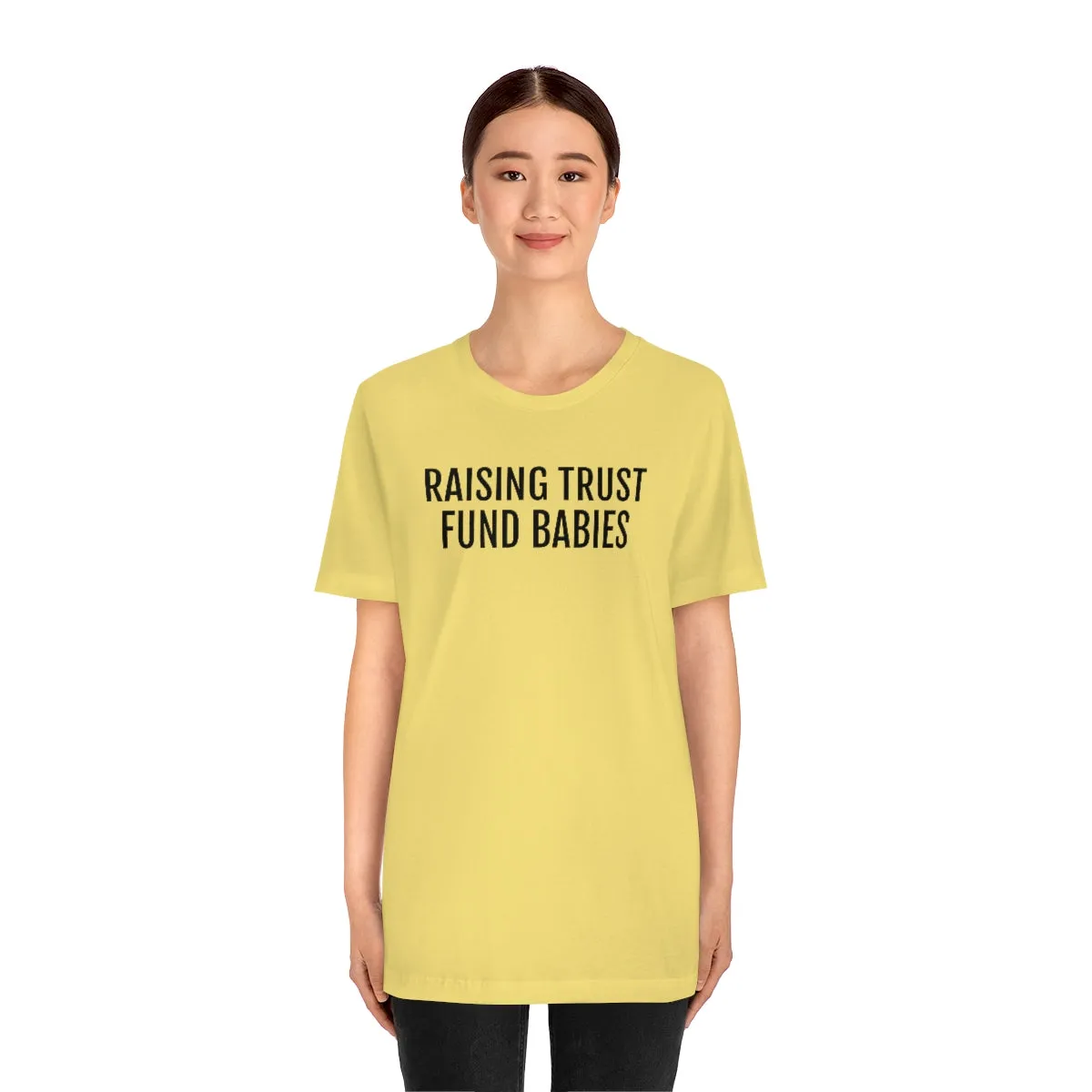 Raising Trust Fund Babies - Unisex Jersey Short Sleeve Tee