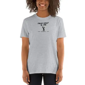 Talk Golf 2 Me T-Shirt