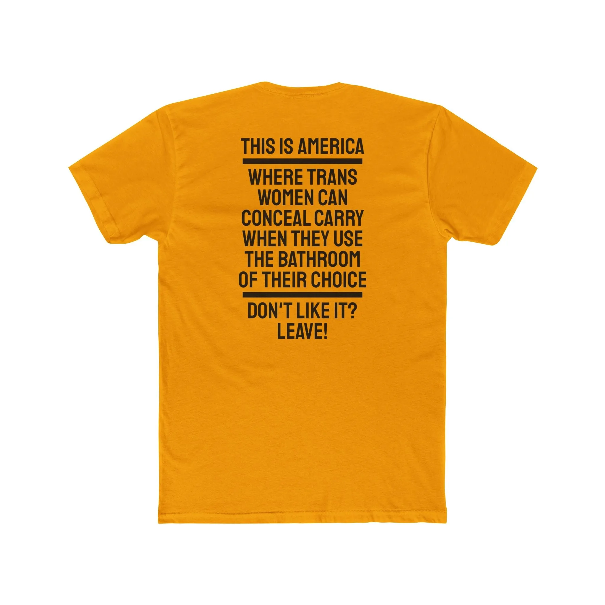 This Is America Where Trans Women Can Conceal Carry When They Use The Bathroom Of Their Choice Don't Like it? Leave! - Unisex Cotton Crew Tee
