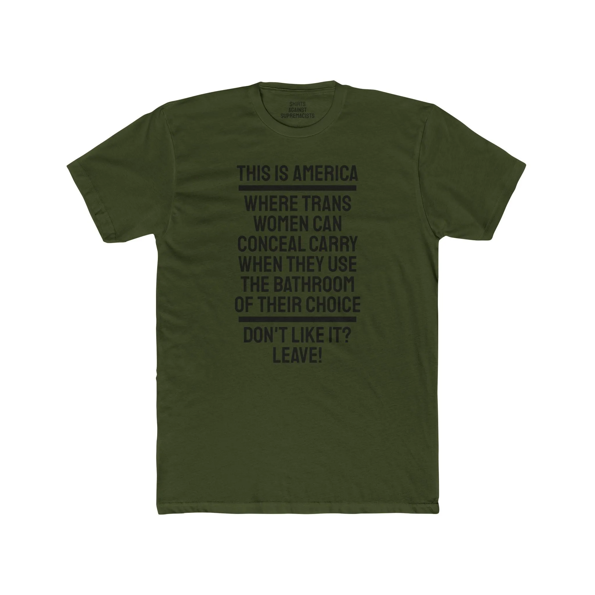 This Is America Where Trans Women Can Conceal Carry When They Use The Bathroom Of Their Choice Don't Like it? Leave! - Unisex Cotton Crew Tee