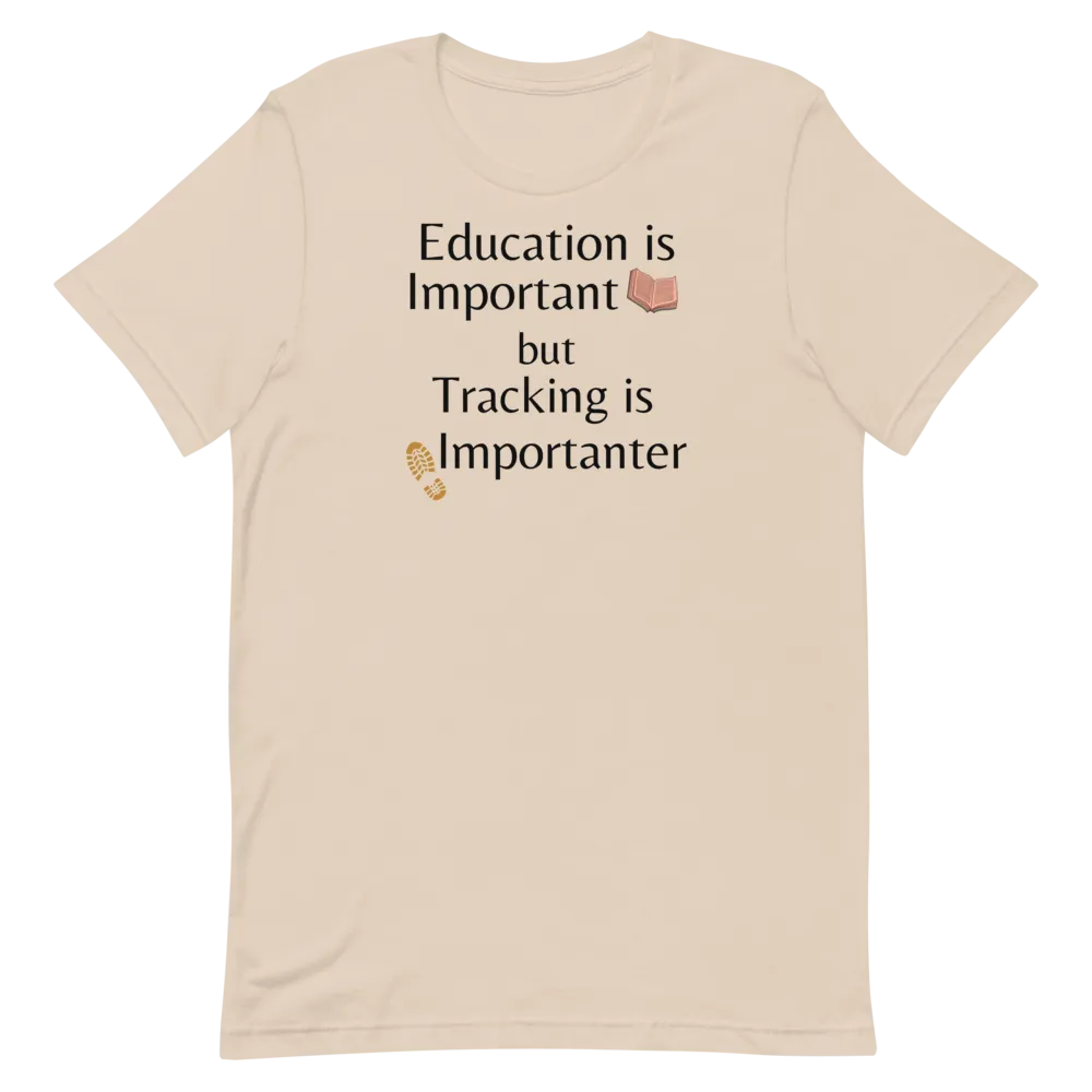 Tracking is Importanter T-Shirts - Light