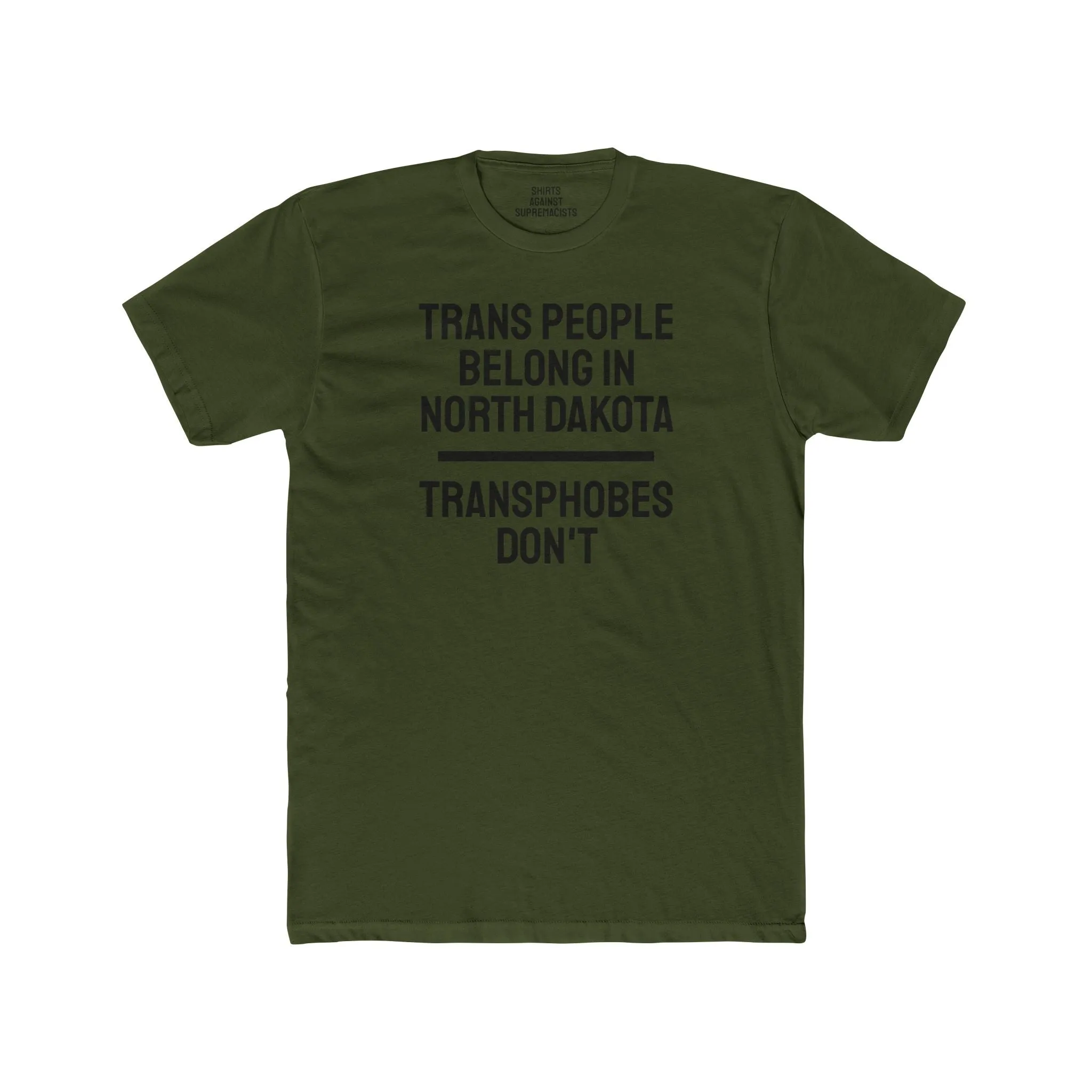 Trans People Belong In North Dakota Transphobes Don't - Unisex Cotton Crew Tee