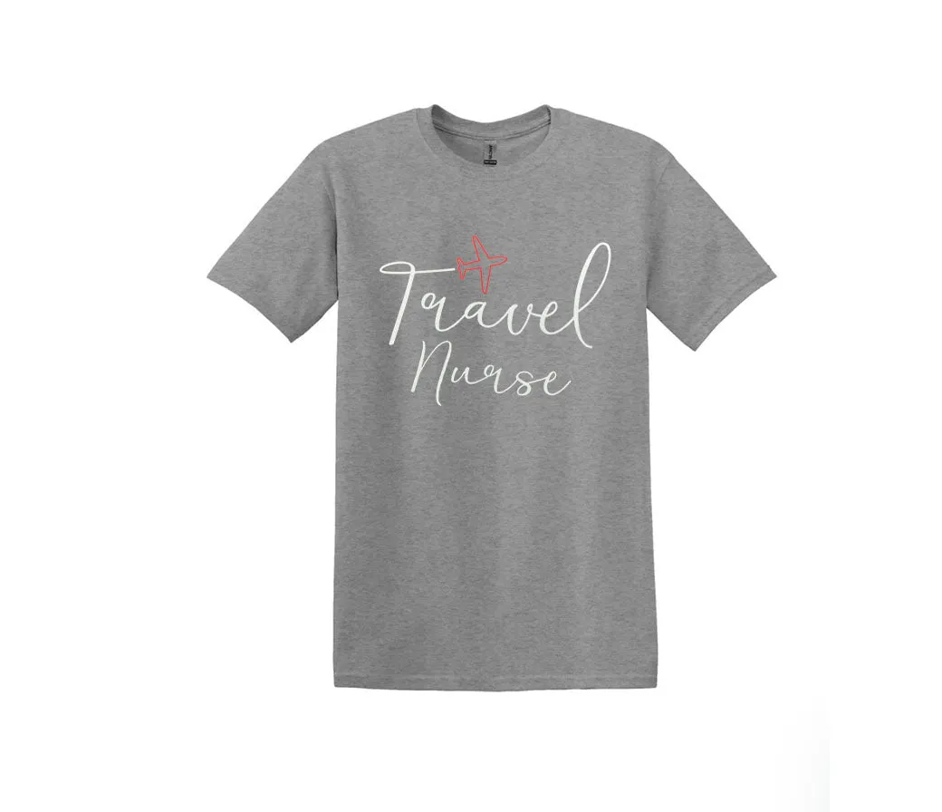 Travel Nurse Unisex Shirt or Crew