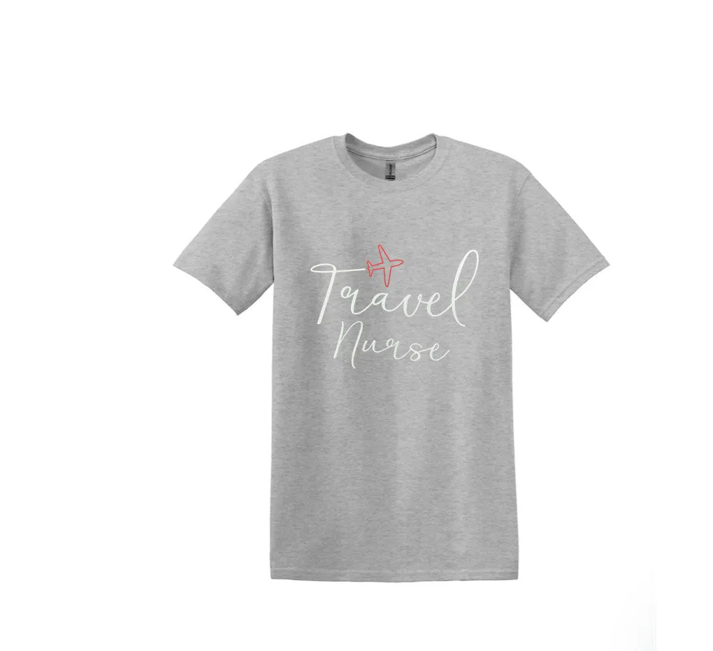 Travel Nurse Unisex Shirt or Crew
