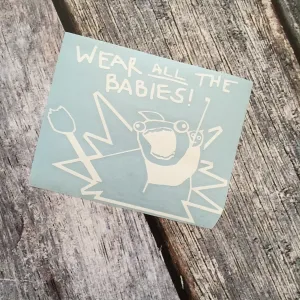 Wear All the Babies Car or Laptop Decal