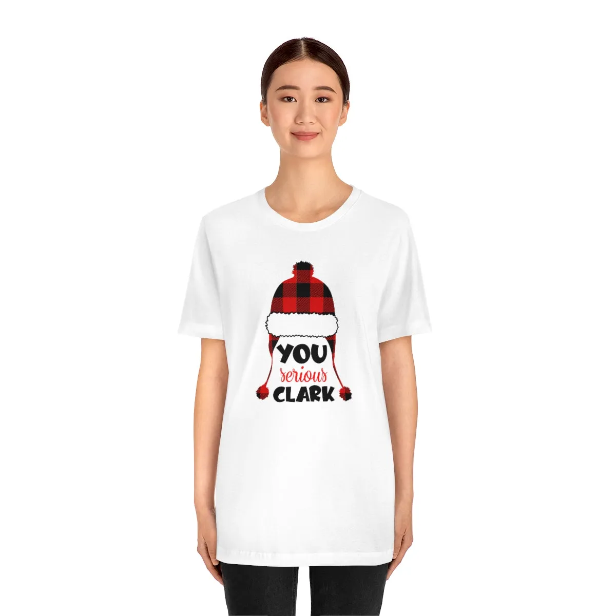 You Serious Clark-Unisex Jersey Short Sleeve Tee