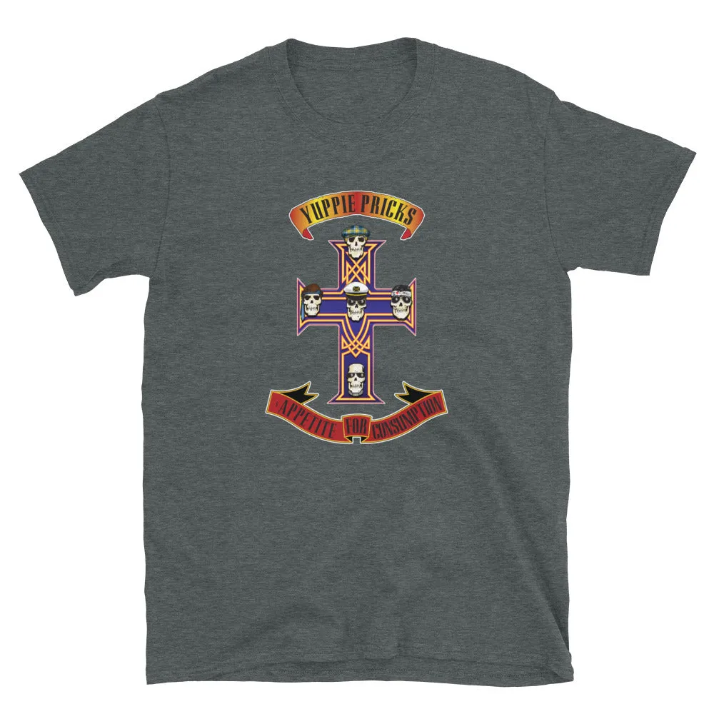 Yuppie Pricks- "Appetite For Consumption" T-Shirt