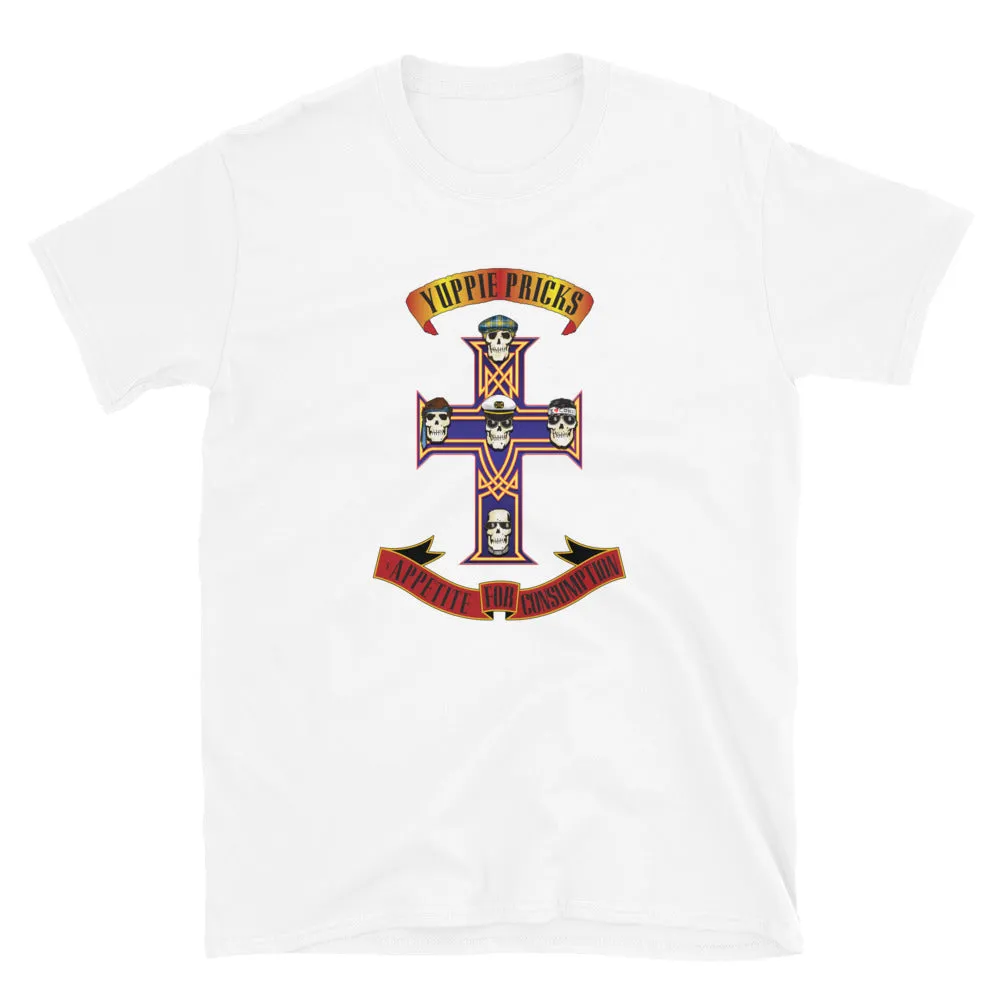 Yuppie Pricks- "Appetite For Consumption" T-Shirt
